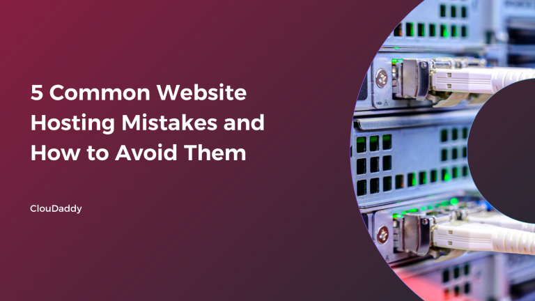 5 Common Website Hosting Mistakes and How to Avoid Them