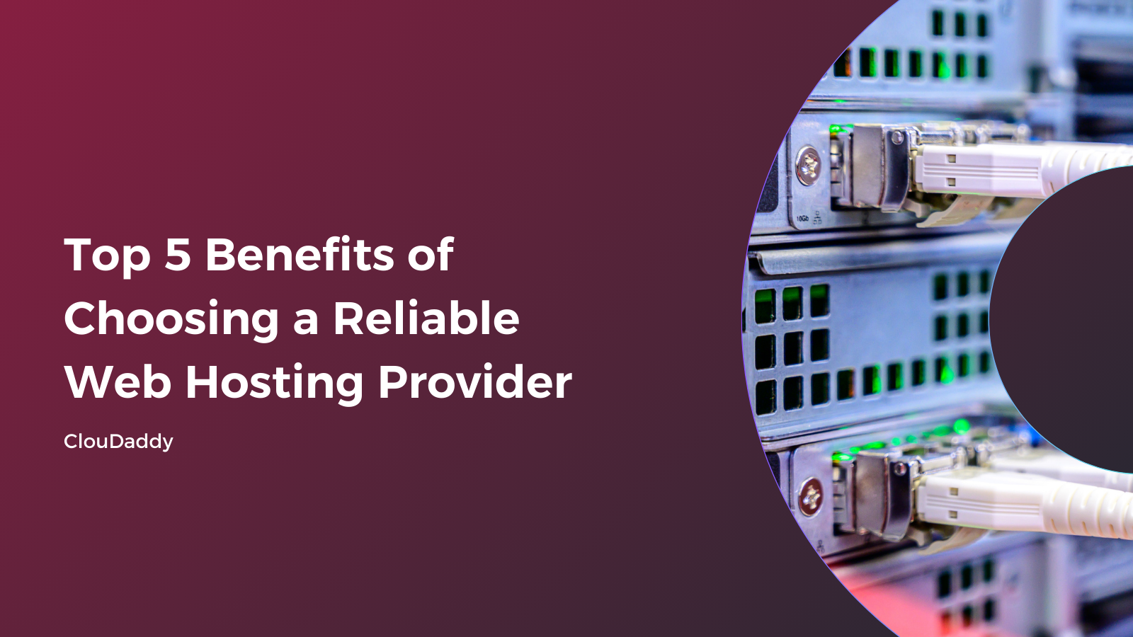 Top 5 Benefits of Choosing a Reliable Web Hosting Provider