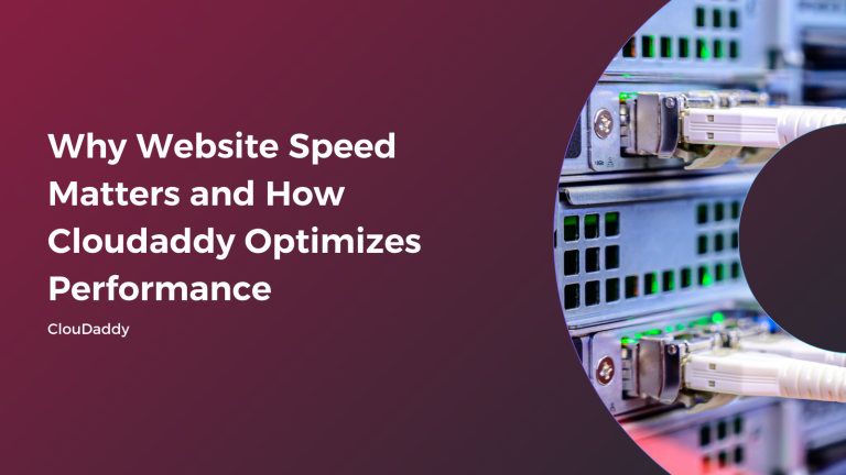 Why Website Speed Matters and How Cloudaddy Optimizes Performance